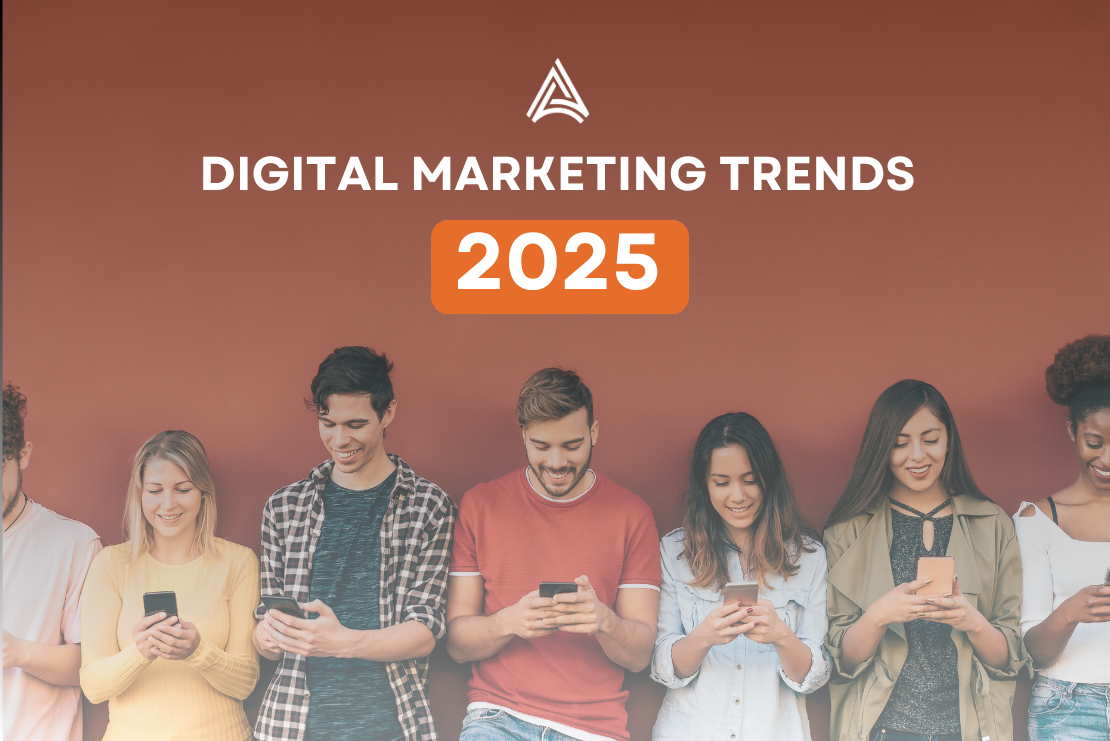 5 Digital Marketing Trends Dominating 2025 (And How to Use Them)